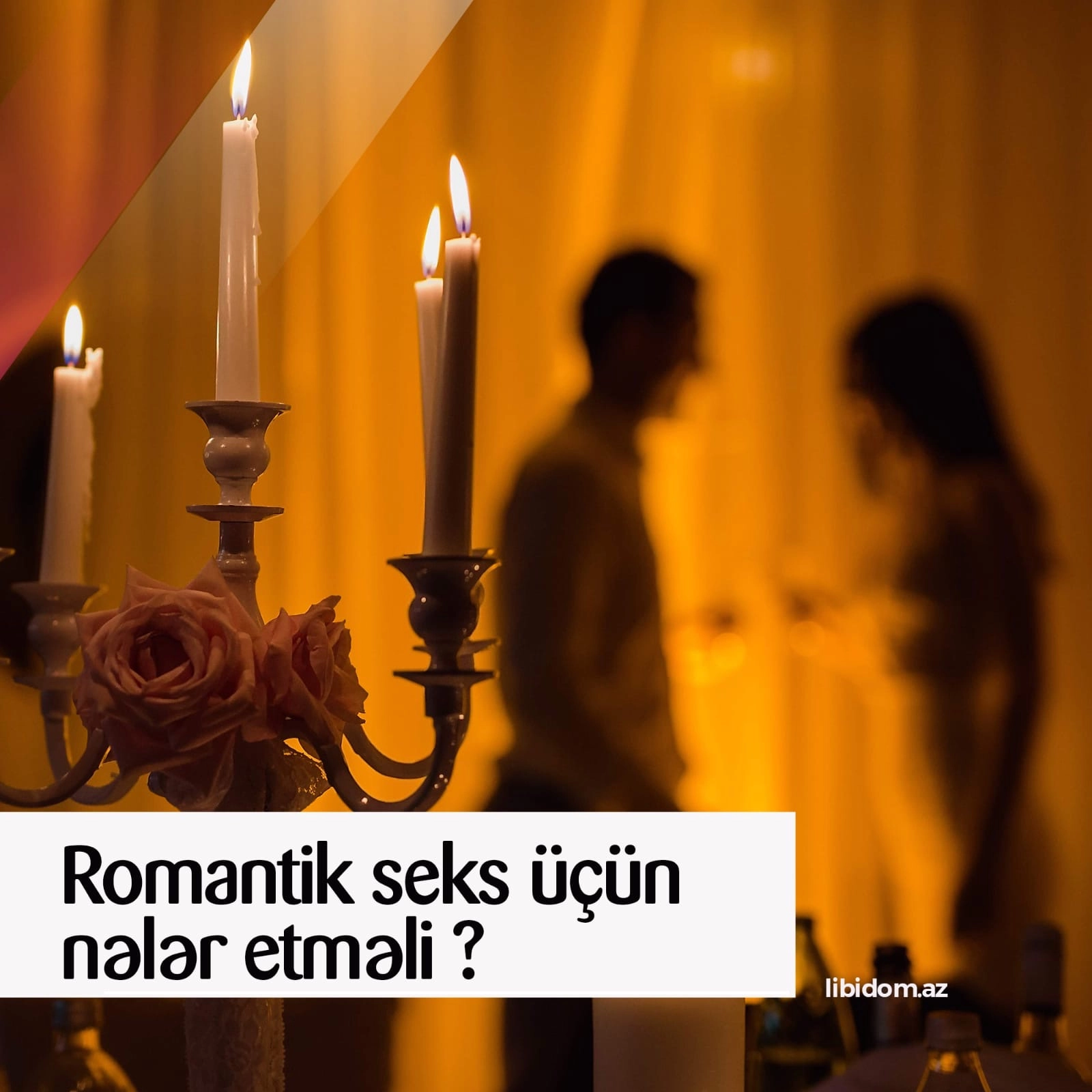 Romantik seks üçün nələr etməli?
