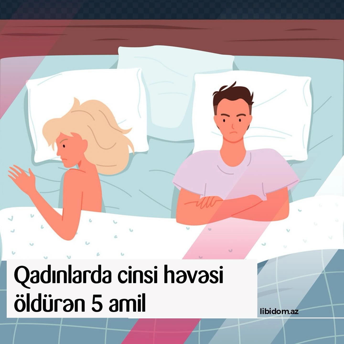 Qadınlarda cinsi həvəsi öldürən 5 amil